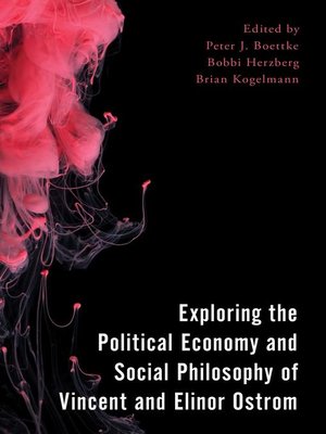 cover image of Exploring the Political Economy and Social Philosophy of Vincent and Elinor Ostrom